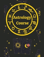 Astrology Course B0C1MBQNK3 Book Cover