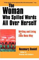 The Woman Who Spilled Words All Over Herself: Writing and Living the Zona Rosa Way 0571199356 Book Cover
