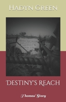 Destiny's Reach: Thomas' Story 1099935725 Book Cover