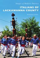 Italians of Lackawanna County 1467124680 Book Cover