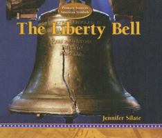 The Liberty Bell (Primary Sources of American Symbols.) 1404226877 Book Cover