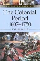 American History by Era, Volume 2: The Colonial Period, 1607-1750 073771039X Book Cover
