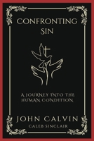 Confronting Sin: A Journey into the Human Condition B0CGJF1NRJ Book Cover