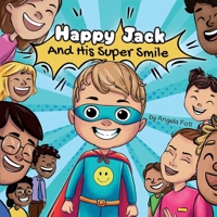 Happy Jack and his Super Smile 1662957866 Book Cover