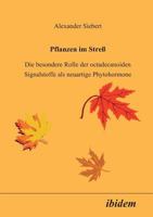 Pflanzen im Stress: Die besondere Rolle der octadecanoiden Signalstoffe als neuartige Phytohormone 3898210936 Book Cover