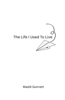 The Life I Used To Live B0HD2H1836 Book Cover