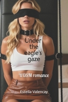 Under The Eagle's Gaze B0GVDNGN52 Book Cover