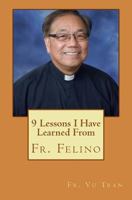 9 Lessons I Have Learned From Fr. Felino 1977721214 Book Cover