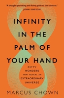 Infinity in the Palm of Your Hand: Fifty Wonders That Reveal an Extraordinary Universe 1789292069 Book Cover