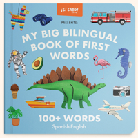 My First Book of Bilingual Words: 100 English-Spanish Words of Colors, Numbers, Animals, ABCs, and More (Sí Sabo Kids) 1958803855 Book Cover
