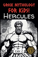 Hercules (Greek Mythology for Kids!) B0DPY3Q6QM Book Cover