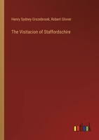 The Visitacion of Staffordschire 3385355508 Book Cover