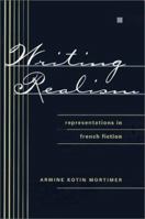 Writing Realism: Representations in French Fiction 080186478X Book Cover