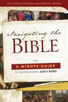 Navigating the Bible: The 5-Minute Guide to Understanding God's Word 1624167543 Book Cover