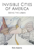 Invisible Cities of America 1540490300 Book Cover