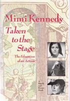 Taken to the Stage: The Education of an Actress 1575250241 Book Cover