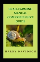 Snail Farming Manual Comprehensive Guide B0BNDTSHGR Book Cover