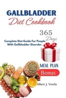 Gallbladder Diet Cookbook: Complete Diet Guide For People With Gallbladder Disorder. B0CN1PH5K6 Book Cover