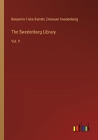 The Swedenborg Library: Vol. V 3385367980 Book Cover