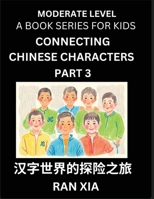 Chinese Characters for Kids (Part 3)- Moderate Level Test Series for Children to Recognize Chinese Characters by Column Matching, Suitable for HSK All ... Character Brain Games (Chinese Edition) B0DSDKVNR4 Book Cover