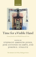 Time for a Visible Hand: Lessons from the 2008 World Financial Crisis 0199578818 Book Cover