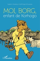 Moi, Borg, enfant de Korhogo: Bande dessinée couleurs (Harmattan Côte-d'Ivoire) (French Edition) 2343174504 Book Cover