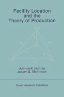 Facility Location and the Theory of Production 0898382831 Book Cover