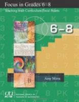 Focus In Grades 6 8: Teaching With Curriculum Focal Points 0873536185 Book Cover