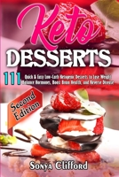 Keto Desserts: 111 Quick & Easy Low-Carb Ketogenic Desserts to Lose Weight, Balance Hormones, Boost Brain Health and Reverse Disease (Second Edition) 1838026428 Book Cover
