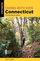 Hiking with Kids Connecticut: 45 Great Hikes for Families 1493085018 Book Cover
