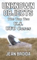 UNKNOWN OBJECTS: The Top Ten U.S. UFO Cases 1728789427 Book Cover