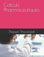 Calculs Pharmaceutiques (French Edition) B0DSWGPXC2 Book Cover