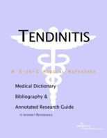 Tendinitis - A Medical Dictionary, Bibliography, and Annotated Research Guide to Internet References 0597840873 Book Cover
