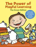 The Power of Playful Learning: The Green Edition 1625219296 Book Cover