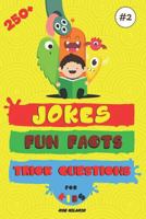 250+ Jokes, Fun Facts & Trick Questions for Kids 1986057631 Book Cover
