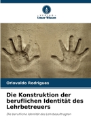 Die Konstruktion der beruflichen Identität des Lehrbetreuers (German Edition) 620827110X Book Cover