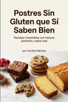 Postres Sin Gluten que Sí Saben Bien (Spanish Edition) B0GQPRQMWT Book Cover