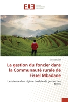 La gestion du foncier dans la Communauté rurale de Fissel Mbadane: L'existence d'un régime dualiste de gestion des terres 6203412961 Book Cover