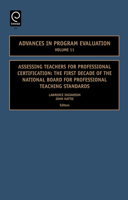 Assessing Teachers for Professional Certification, Volume 11: The National Board for Professional Teaching Standards (Advances in Program Evaluation) (Advances in Program Evaluation) 0762310553 Book Cover