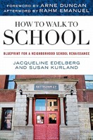 How to Walk to School: Blueprint for a Neighborhood School Renaissance 1442200014 Book Cover