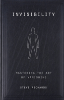 Invisibility: Mastering the Art of Vanishing (Paths to Inner Power) 1855381680 Book Cover