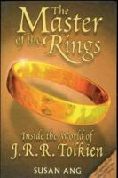 The Master of the Rings: Inside the World of J.R.R. Tolkien 1840464232 Book Cover