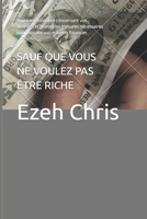Sauf Que Vous Ne Voulez Pas Être Riche: Soyez intentionnel concernant vos finances et prenez les mesures nécessaires pour assurer votre avenir financi B0CVRNRQ9N Book Cover