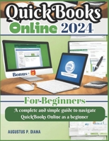 QuickBooks Online For Beginners: A complete and simple guide to navigate Quick Books Online as a beginner B0CP2RY1YR Book Cover