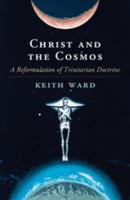 Christ and the Cosmos: A Reformulation of Trinitarian Doctrine 1107531810 Book Cover