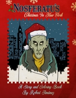 Nosferatu's Christmas in New York: A Warm Tale for Cold, Undead Hearts 1540334856 Book Cover