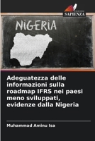 Adeguatezza delle informazioni sulla roadmap IFRS nei paesi meno sviluppati, evidenze dalla Nigeria (Italian Edition) 6209017134 Book Cover