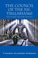 The Council of the XII: Tsillaria360: The Flame The Fire The Lyt. 1432783289 Book Cover