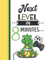 Next Level In 8 Minutes: Dinosaur Gifts For Boys And Girls Age 8 Years Old - Dino Playing Video Games College Ruled Writing School Notebook To Take Classroom Teachers Notes 1706150598 Book Cover