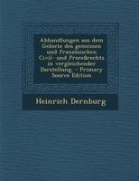 Abhandlungen aus dem Gebiete des gemeinen und französischen Zivil- und Prozessrechts in vergleichender Darstellung 1019300159 Book Cover